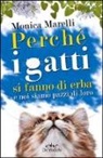 Monica Marelli, F. Lù - Perché i gatti si fanno di erba e noi siamo pazzi di loro