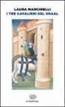 Laura Mancinelli - I tre cavalieri del Graal