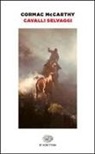Cormac McCarthy - Cavalli selvaggi