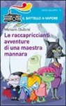 Miriam Dubini, A. Buscaglia - Le raccapriccianti avventure di una maestra mannara