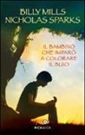 Billy Mills, Nicholas Sparks - Il bambino che imparò a colorare il buio