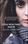 Rachel Van Dyken, Rachel van Dyken - Cosa non farei per te