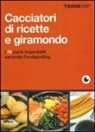 April V. Walters - Cacciatori di ricette e giramondo. I 75 piatti imperdibili secondo Foodspotting