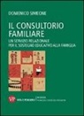 Domenico Simeone - Il consultorio familiare. Un servizio relazionale per il sostegno educativo alla famiglia