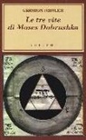 Gershom Scholem, S. Campanini - Le tre vite di Moses Dobrushka