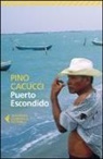 Pino Cacucci - Puerto Escondido