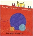 Viviane Schwarz - Tre gatti mooolto birichini