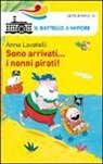 Anna Lavatelli, L. Salemi - Sono arrivati... i nonni pirati!