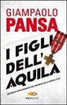 Giampaolo Pansa - I figli dell'Aquila