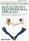 Lamberto Rondini, Mauro Stegagno, Carmela Travaglini - Manuale pratico di kinesiologia applicata. Comprendere la mente e il corpo attraverso le modificazioni del tono muscolare e il riequilibrio emozionale