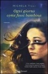 Michela Tilli - Ogni giorno come fossi bambina