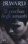 J. R. Ward - Il cerchio degli amanti. La confraternita del pugnale nero