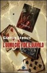 Gaston Leroux - L'uomo che vide il diavolo