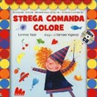 Lorenzo Tozzi, Barbara Vagnozzi - Strega comanda colore. Con CD Audio