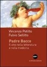 Vincenzo Petitto, Fulvio Sellitto - Padre Bacco. Il vino nelle letteratura e nella medicina