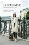 Alexa von Heyden, Angelika Taschen - La berlinese. Guida all'alternative chic