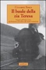 Giovanni Bosca - Il baule della zia Teresa. Viaggio nell'Italia unita: dal Piemonte contadino alla Torino industriale