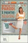 Benedetta Parodi - È pronto! Oltre 250 ricette salvacena