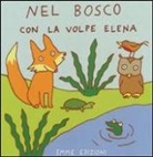 Antonella Abbatiello - Nel bosco con la volpe Elena