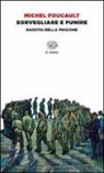 Michel Foucault - Sorvegliare e punire. Nascita della prigione