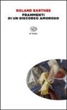 Roland Barthes - Frammenti di un discorso amoroso