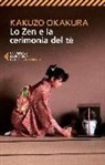 Kakuzo Okakura, L. Gentili - Lo zen e la cerimonia del tè