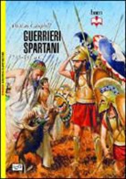 Duncan B. Campbell, S. Noon, M. Pagliano - Guerrieri spartani (735-331 a. C.)