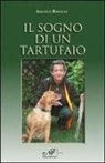 Angelo Rinaldi - Il sogno di un tartufaio