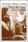 Fernando Velazquez Medina - Ultima rumba all'Avana