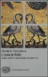 Salvatore Tramontana - L'isola di Allah. Luoghi, uomini e cose di Sicilia nei secoli IX-XI