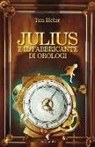 Tim Hehir - Julius e il fabbricante di orologi