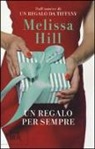 Melissa Hill - Un regalo per sempre