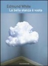 Edmund White - La bella stanza è vuota