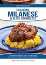 Laura Rangoni - La cucina milanese in oltre 500 ricette tradizionali