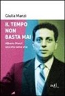 Giulia Manzi - Il tempo non basta mai. Alberto Manzi, una vita tante vite