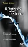 Antonio Spagnoli - Il vangelo dietro le sbarre. Un'esperienza di annuncio in carcere