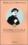 Marcello Marchesi - Diario futile di un signore di mezza età