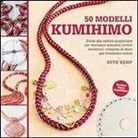 Beth Kemp - 50 modelli kumihimo