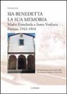 Giovanna Lori - Sia benedetta la sua memoria. Madre Ermelinda a Santa Verdiana, Firenze 1943-1944