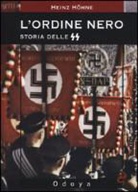 Heinz Höhne - L'ordine nero. Storia delle SS
