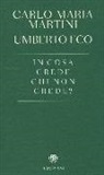 Umberto Eco, Carlo M. Martini, Carlo Maria Martini - In cosa crede chi non crede?