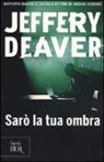 Jeffery Deaver - Sarò la tua ombra