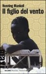 Henning Mankell - Il figlio del vento