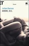 Julian Barnes - Amore, ecc