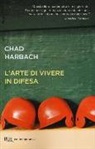 Chad Harbach - L'arte di vivere in difesa