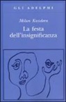 Milan Kundera - La festa dell'insignificanza