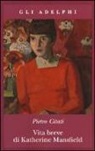 Pietro Citati - Vita breve di Katherine Mansfield