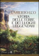 Umberto Eco - Storia delle terre e dei luoghi leggendari