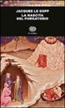 Jacques Le Goff - La nascita del purgatorio
