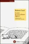 Roberto Casati - Contro il colonialismo digitale. Istruzioni per continuare a leggere